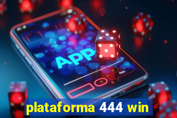 plataforma 444 win